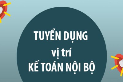 TRẦN & TRẦN TUYỂN DỤNG: VỊ TRÍ KẾ TOÁN NỘI BỘ