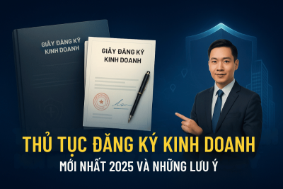 Thủ tục đăng ký kinh doanh mới nhất và những điều cần lưu ý