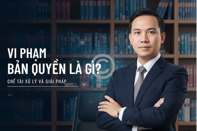 Vi Phạm Bản Quyền Là Gì? Chế Tài Xử Lý và Giải Pháp Pháp Lý