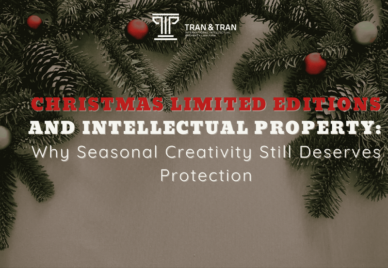 Phiên bản Noel và giá trị sở hữu trí tuệ: Vì sao sáng tạo theo mùa vẫn cần được bảo vệ?